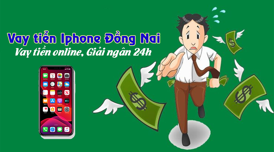 Vay tiền iPhone Đồng Nai